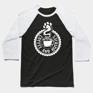 Coffee and Huskies - Husky Baseball T-Shirt